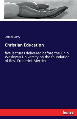 Christian Education: five lectures delivered be... 3337260047 Book Cover