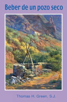 Beber De Un Pozo Seco (Spanish Edition) [Spanish] 0814640060 Book Cover