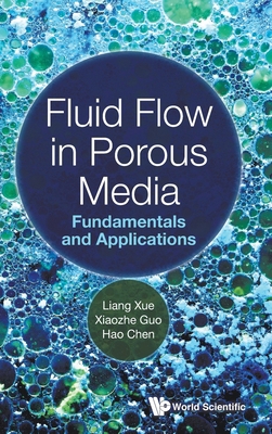 Fluid Flow in Porous Media: Fundamentals and Ap... 9811219524 Book Cover