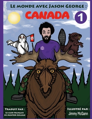 Le monde avec Jason George - Canada [French] 1738099598 Book Cover
