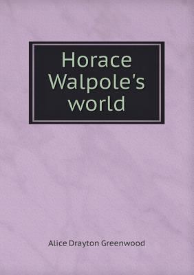 Horace Walpole's world 5518540973 Book Cover