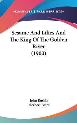 Sesame And Lilies And The King Of The Golden Ri... 1120819857 Book Cover