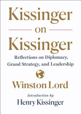 Kissinger on Kissinger: Reflections on Diplomac... 1250219442 Book Cover