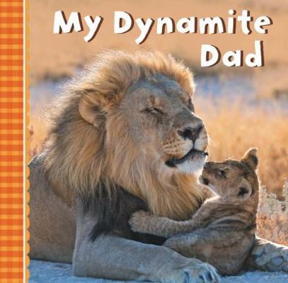 My Dynamite Dad 1454918756 Book Cover