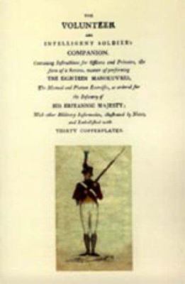 Volunteer and Intelligent Soldier's Companion 1... 1845740106 Book Cover