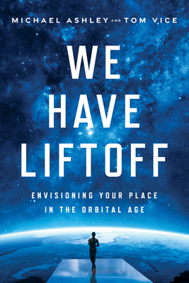 We Have Liftoff: Envisioning Your Place in the ... 1639080678 Book Cover