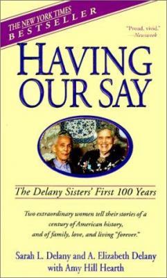 Having Our Say: The Delany Sister's First 100 Y... 0785769692 Book Cover