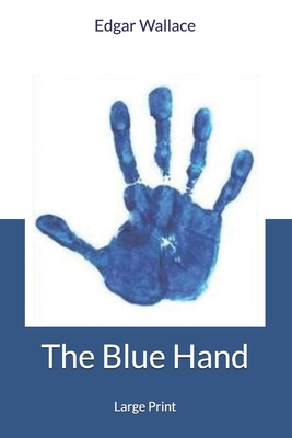 The Blue Hand: Large Print 1654912239 Book Cover