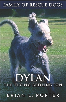 Dylan: The Flying Bedlington 1706049412 Book Cover