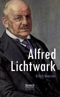 Alfred Lichtwark: Vollständig überarbeitete Neu... [German] 3863477723 Book Cover