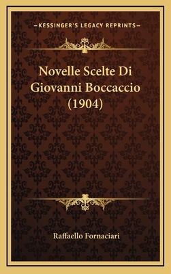 Novelle Scelte Di Giovanni Boccaccio (1904) [Italian] 1167916042 Book Cover