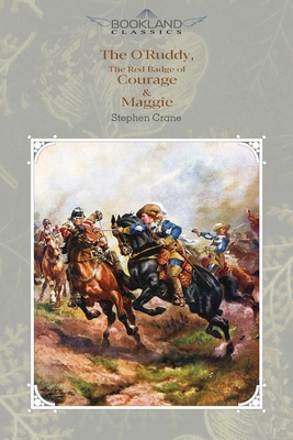 The O'Ruddy, The Red Badge of Courage & Maggie ... 1662702329 Book Cover