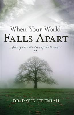 When Your World Falls Apart: See Past the Pain ... 0849904366 Book Cover