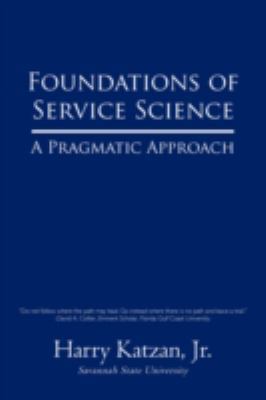 Foundations of Service Science: A Pragmatic App... 1440106533 Book Cover
