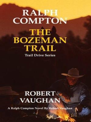 Ralph Compton: The Bozeman Trail [Large Print] 0786251158 Book Cover