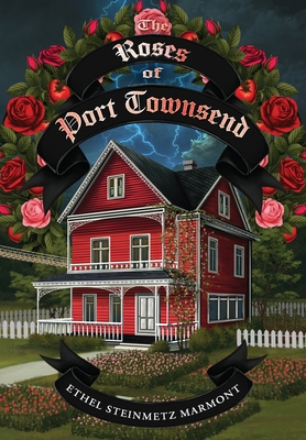 The Roses of Port Townsend: A Tale of Mystery, ... B0F25BFPPP Book Cover