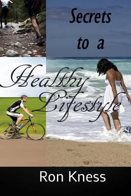Secrets to a Healthy Lifestyle: 7 Lifestyle Cha... 1542418631 Book Cover