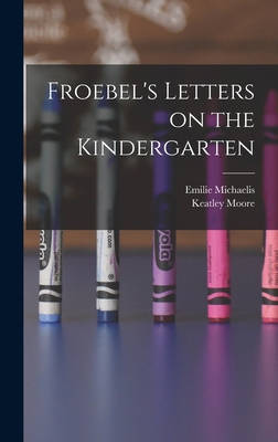 Froebel's Letters on the Kindergarten 1017345805 Book Cover