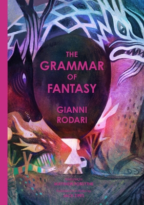 The Grammar of Fantasy: An Introduction to the ... 1592703054 Book Cover
