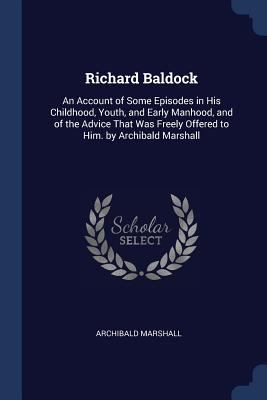 Richard Baldock: An Account of Some Episodes in... 1376590077 Book Cover