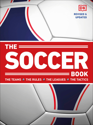 The Soccer Book: The Teams, the Rules, the Leag... 0744020549 Book Cover