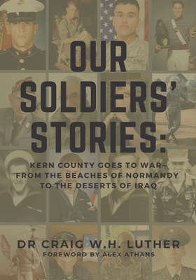 Our Soldiers' Stories: Kern County Goes to War-... 173661147X Book Cover