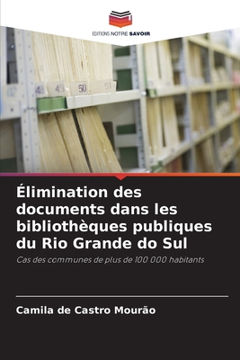 Élimination des documents dans les bibliothèque... [French] 6205883333 Book Cover