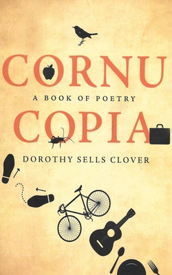Cornucopia: A Book of Poetry 1695357930 Book Cover