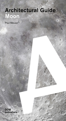 Moon: Architectural Guide 3869226706 Book Cover