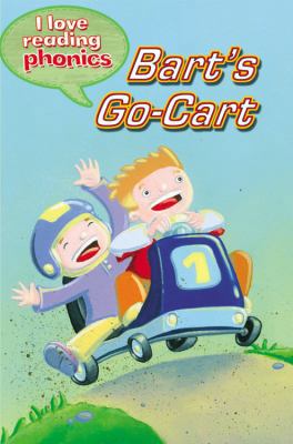 Bart's Go-Cart (I Love Reading Phonics Level 3) 1848987684 Book Cover