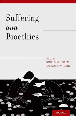 Suffering and Bioethics 0199926174 Book Cover