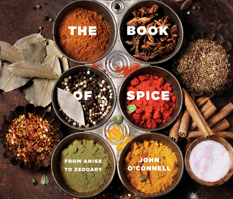 The Book of Spice: From Anise to Zedoary 1690559896 Book Cover
