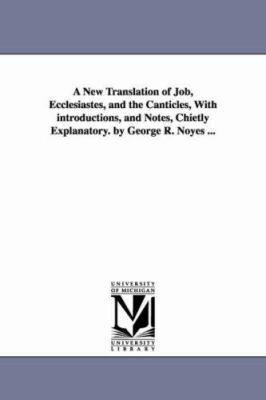 A New Translation of Job, Ecclesiastes, and the... 1425536441 Book Cover