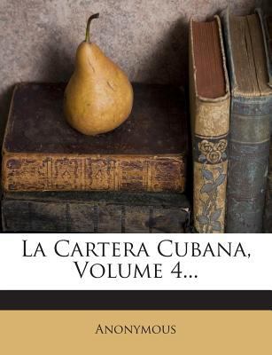 La Cartera Cubana, Volume 4... [Spanish] 1274037735 Book Cover