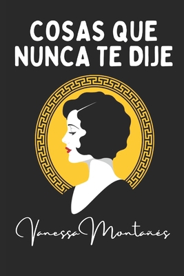 Cosas que nunca te dije [Spanish] B0C4X4QF5F Book Cover
