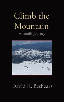 Climb the Mountain: A Family Journey 1947231243 Book Cover