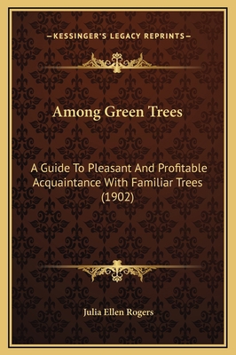 Among Green Trees: A Guide To Pleasant And Prof... 1169308457 Book Cover