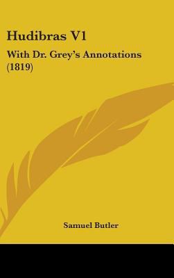 Hudibras V1: With Dr. Grey's Annotations (1819) 1436987695 Book Cover