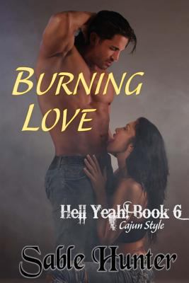 Burning Love (Hell Yeah! Book 6) 1480251720 Book Cover