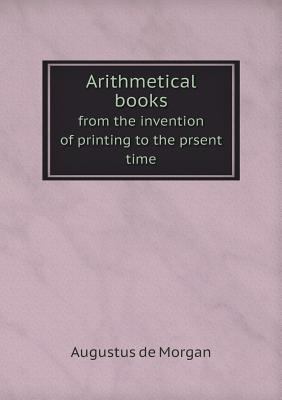 Arithmetical books from the invention of printi... 5518724543 Book Cover