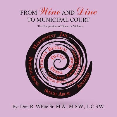 From Wine and Dine to Municipal Court: The Comp... 1546246533 Book Cover