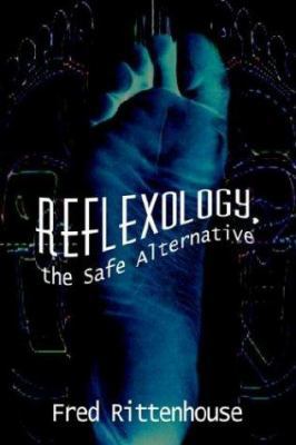 Reflexology, the Safe Alternative 1410723887 Book Cover