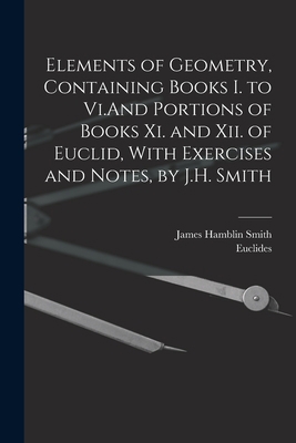 Elements of Geometry, Containing Books I. to Vi... 1015655092 Book Cover