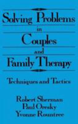 Solving Problems In Couples And Family Therapy:... 0876306474 Book Cover