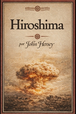 Hiroshima (Spanish Edition) [Spanish] B0GQDP5RZZ Book Cover