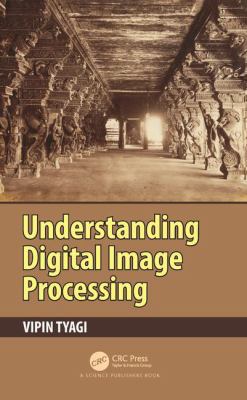 Understanding Digital Image Processing 1138566845 Book Cover