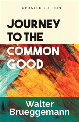 Journey to the Common Good: Updated Edition 0664267319 Book Cover