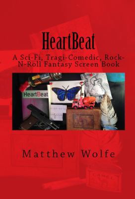 HeartBeat: A Sci-fi, Tragi-Comedic, Rock-N-Roll... 099951962X Book Cover