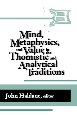 Mind, Metaphysics, and Value in the Thomistic a... 0268034672 Book Cover