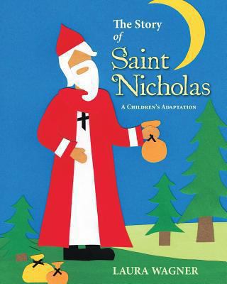 The Story of Saint Nicholas: A Children's Adapt... 1494237202 Book Cover